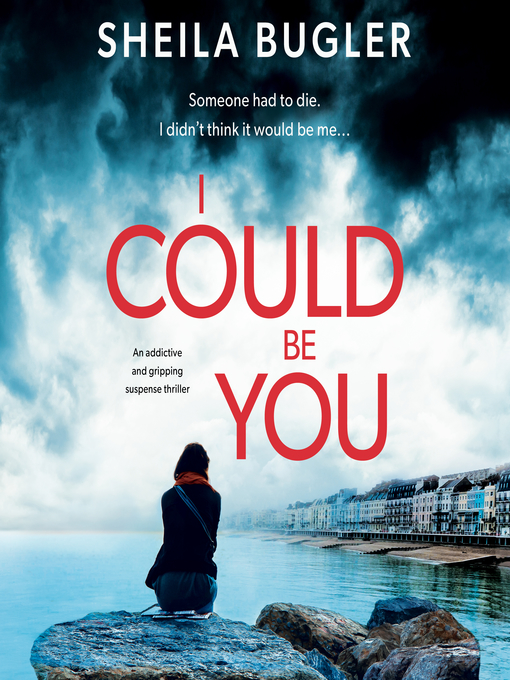 Title details for I Could Be You by Sheila Bugler - Available